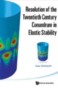 RESOLUTION OF THE TWENTIETH CENTURY CONUNDRUM IN ELASTIC STABILITY