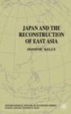 Japan and the Reconstruction of East Asia