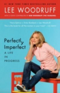 Perfectly Imperfect: A Life in Progress