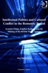 Intellectual Politics and Cultural Conflict in the Romantic Period