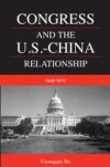 Congress and the U.S.-China Relationship 1949-1979
