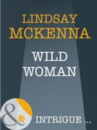 Wild Woman (Mills & Boon Intrigue) (Sisters of the Ark, Book 3)