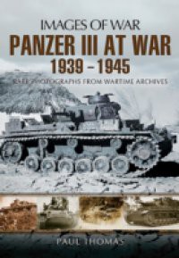 Panzer III at War 1939-1945