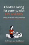 Children caring for parents with HIV and AIDS