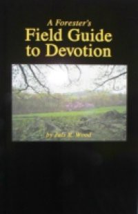 Forester's Field Guide to Devotion