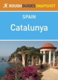 Catalunya Rough Guides Snapshot Spain (includes The Costa Brava, Cadaqu s, Girona, Figueres, the Catalan Pyrenees, Sitges and Tarragona)