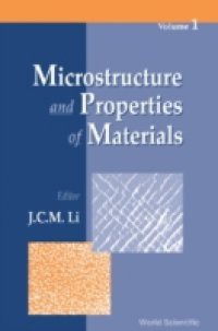 MICROSTRUCTURE AND PROPERTIES OF MATERIALS (VOLUME 1)