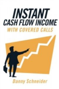 Instant Cash Flow Income With Covered Calls