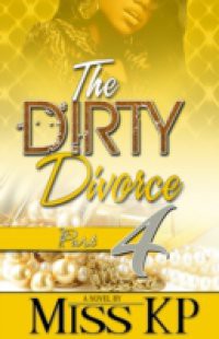 Dirty Divorce Part 4