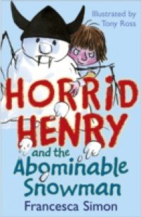 Horrid Henry and the Abominable Snowman