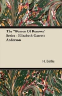 'Women of Renown' Series – Elizabeth Garrett Anderson