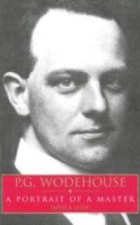 P.G. Wodehouse – A Portrait Of A Master