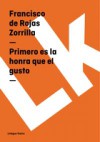 Primero es la honra que el gusto