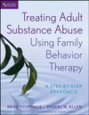 Treating Adult Substance Abuse Using Family Behavior Therapy