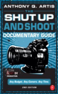 Shut Up and Shoot Documentary Guide