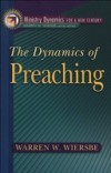 Dynamics of Preaching (Ministry Dynamics for a New Century)