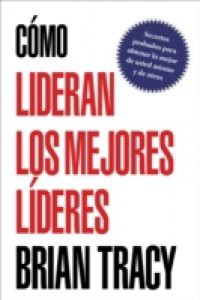 Como lideran los mejores lideres