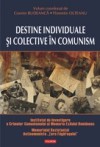 Destine individuale si colective in comunism (Romanian edition)
