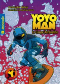 Yoyoman 06 : La coupe Adrenaline