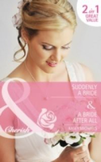 Suddenly a Bride / A Bride After All: Suddenly a Bride / A Bride After All (Mills & Boon Cherish) (Second-Chance Bridal, Book 1)