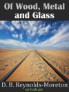 Of Wood, Metal and Glass