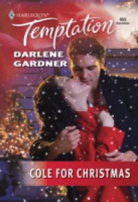 Cole For Christmas (Mills & Boon Temptation)