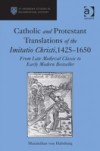 Catholic and Protestant Translations of the Imitatio Christi, 1425-1650