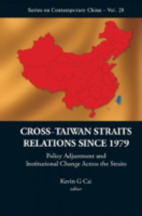 CROSS-TAIWAN STRAITS RELATIONS SINCE 1979