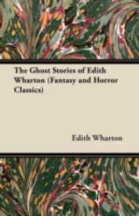 Ghost Stories of Edith Wharton (Fantasy and Horror Classics)