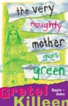 Very Naughty Mother Goes Green