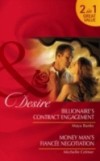 Billionaire's Contract Engagement / Money Man's Fiancee Negotiation: Billionaire's Contract Engagement / Money Man's Fiancee Negotiation (Mills & Boon Desire)