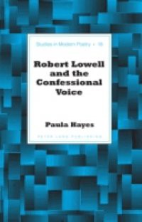 Robert Lowell and the Confessional Voice