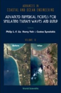 ADVANCED NUMERICAL MODELS FOR SIMULATING TSUNAMI WAVES AND RUNUP