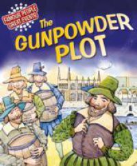 Famous People, Great Events: The Gunpowder Plot
