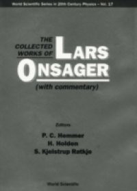 COLLECTED WORKS OF LARS ONSAGER, THE (WITH COMMENTARY)