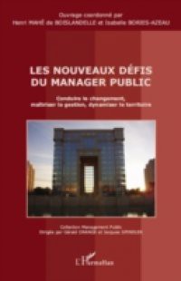 Les nouveaux defis du manager public – conduire le changemen