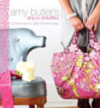 Amy Butler's Style Stitches