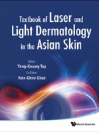 TEXTBOOK OF LASER AND LIGHT DERMATOLOGY IN THE ASIAN SKIN