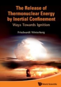 RELEASE OF THERMONUCLEAR ENERGY BY INERTIAL CONFINEMENT, THE