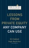 Lessons from Private Equity Any Company Can Use