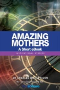 Amazing Mothers – A Short eBook