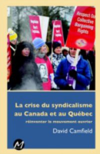 La crise du syndicalisme au Canada et au Quebec