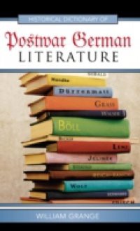 Historical Dictionary of Postwar German Literature