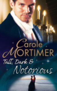 Tall, Dark & Notorious: The Duke's Cinderella Bride / The Rake's Wicked Proposal (Mills & Boon M&B) (The Notorious St Claires, Book 1)