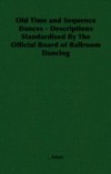 Old Time and Sequence Dances – Descriptions Standardised by the Official Board of Ballroom Dancing