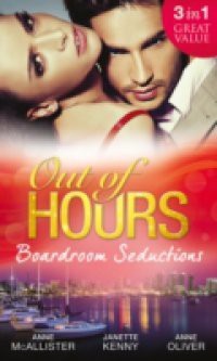 Out of Hours…Boardroom Seductions: One-Night Mistress…Convenient Wife / Innocent in the Italian's Possession / Hot Boss, Wicked Nights (Mills & Boon M&B)