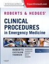 Roberts and Hedges' Clinical Procedures in Emergency Medicine