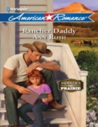 Rancher Daddy (Mills & Boon American Romance)