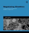 Negotiating Bioethics