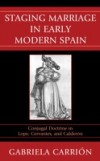 Staging Marriage in Early Modern Spain